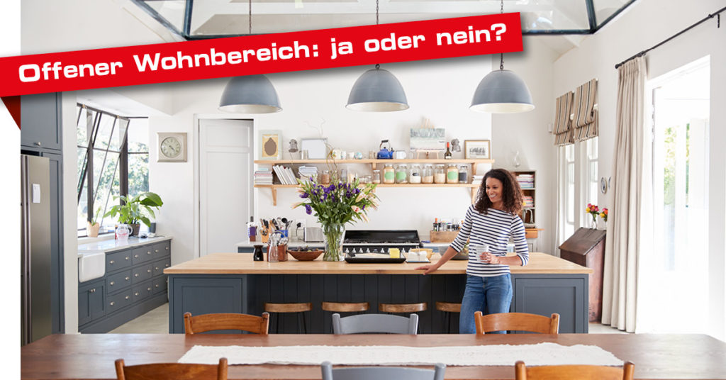 Offener Wohnbereich: Darauf müssen Sie achten